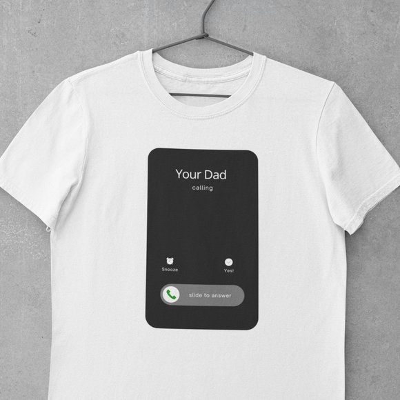 Your Dad Is Calling Shirt, Meme, Viral, Funny, Joke - Picture 1 of 1